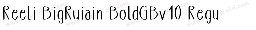 Reeli BigRuiain BoldGBv10 Regular字体转换
